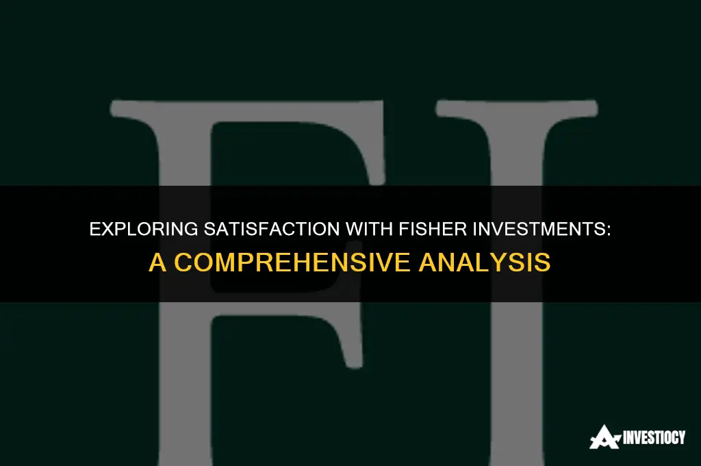 are people happy with fisher investments
