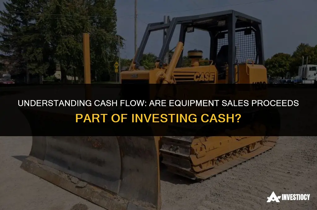 are proceeds from selling equiptmetn part of cash from investing