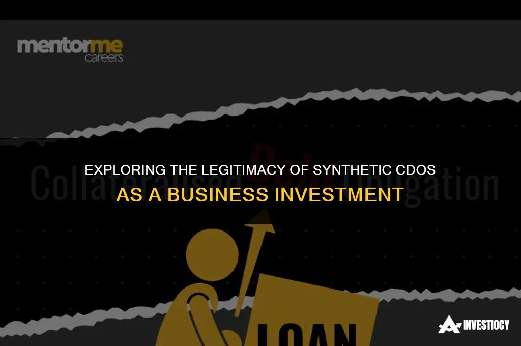 are synthetic cdos a legitimate business investment
