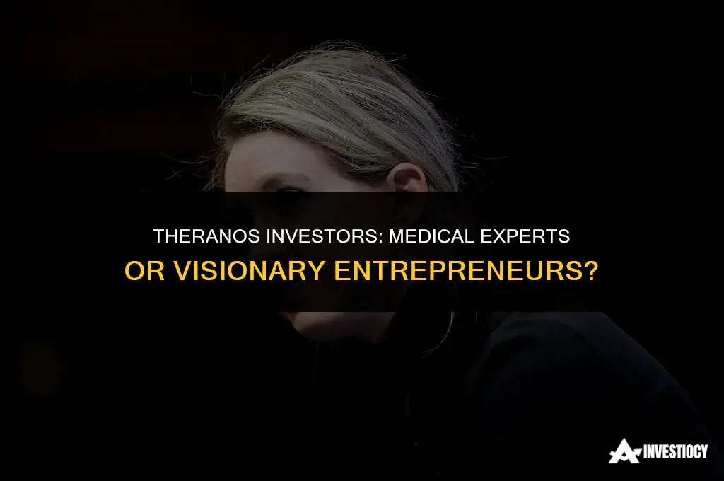 did people who invested in theranos have medical backgrounds