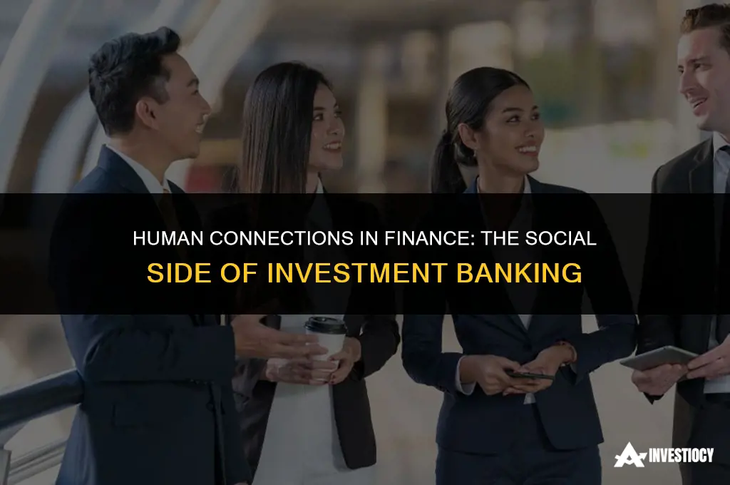 do investment bankers interact with people