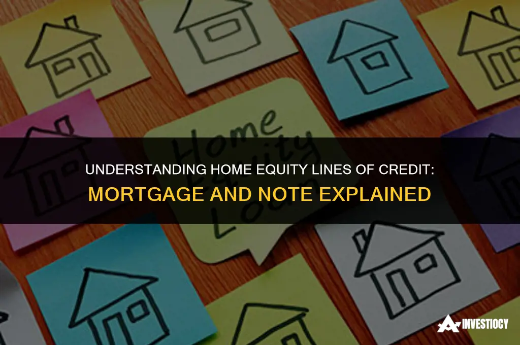 does a heloc have mortgage and note
