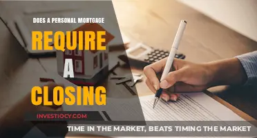 Understanding Personal Mortgages: Is a Closing Always Necessary?