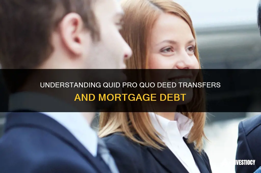 does a quid claim deed tranfer mortgage debt