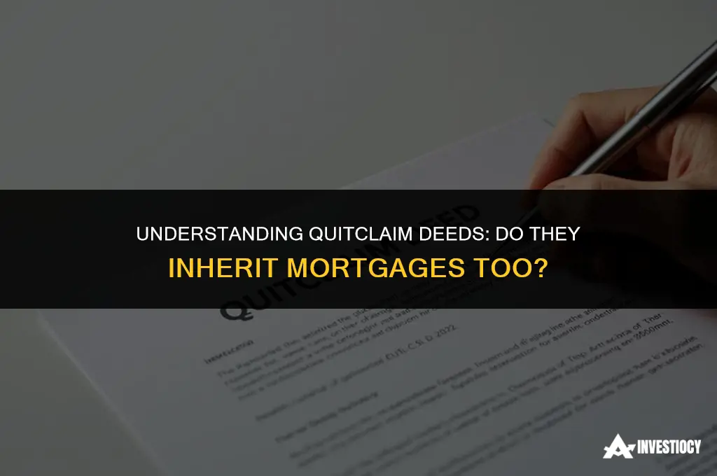does a quitclaim deed carry with it the mortgage