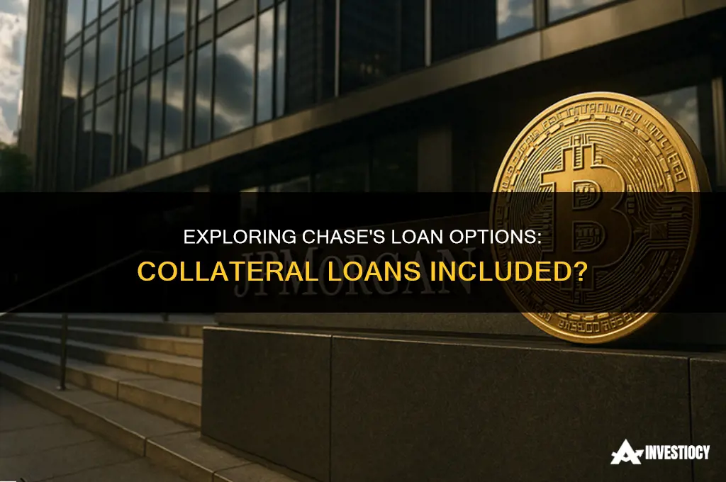 does chase do collateral loans