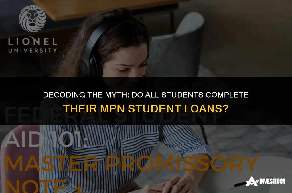 does everyone fill out mpn sutdent loans
