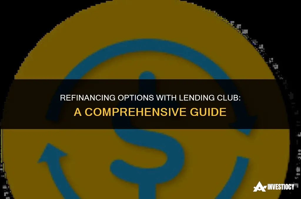 does lending club allow you to refinance your current loan