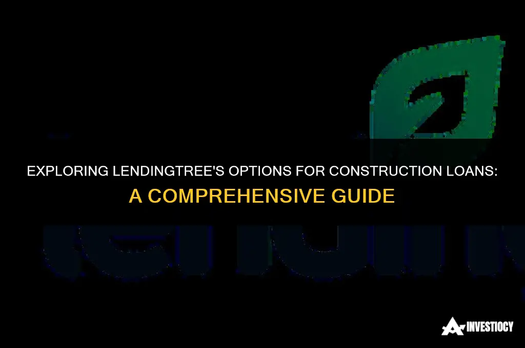 does lending tree do construction loans