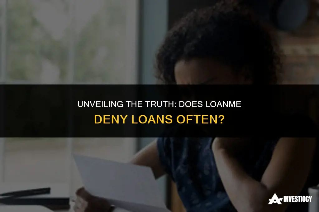 does loanme deny loans