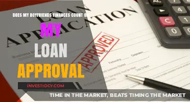 Does My Boyfriend's Finances Affect My Loan Approval?