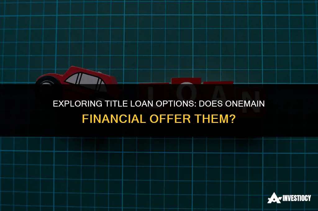 does onemain financial do title loans