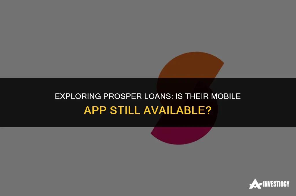 does prosper loans still have a phone app