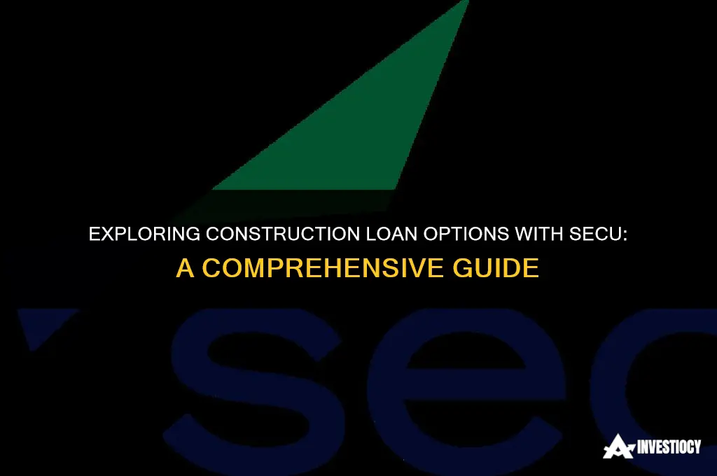 does secu do construction loans