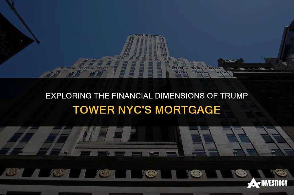 how big is mortgage on trump tower nyc