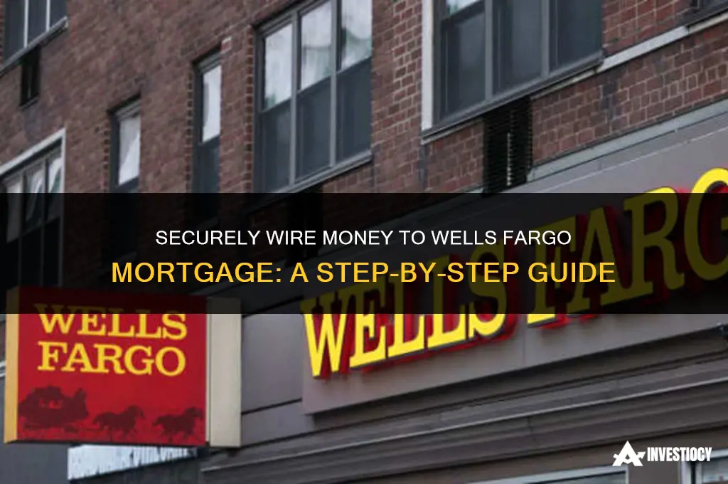 how cam i wire money to well fargo mortgage