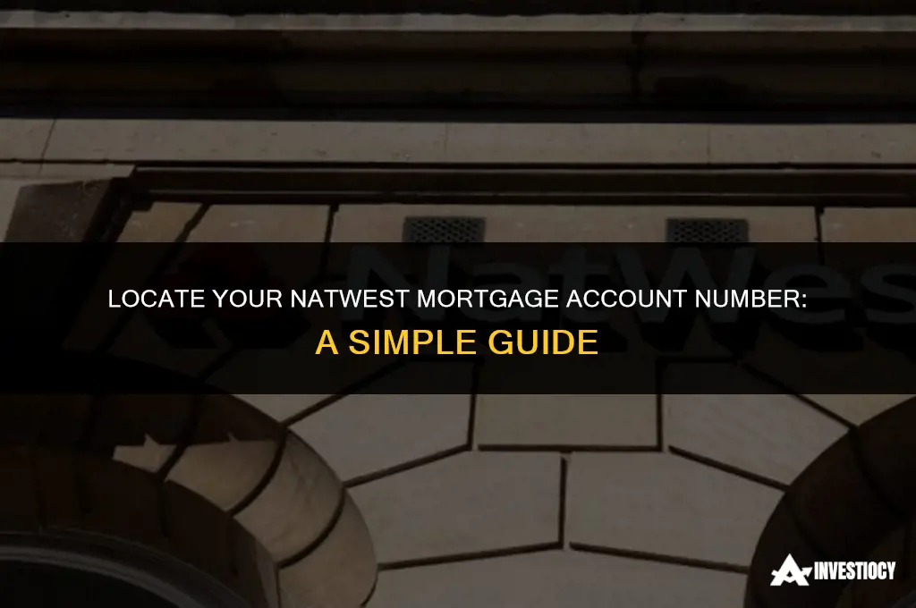 how do i find my natwest mortgage account number