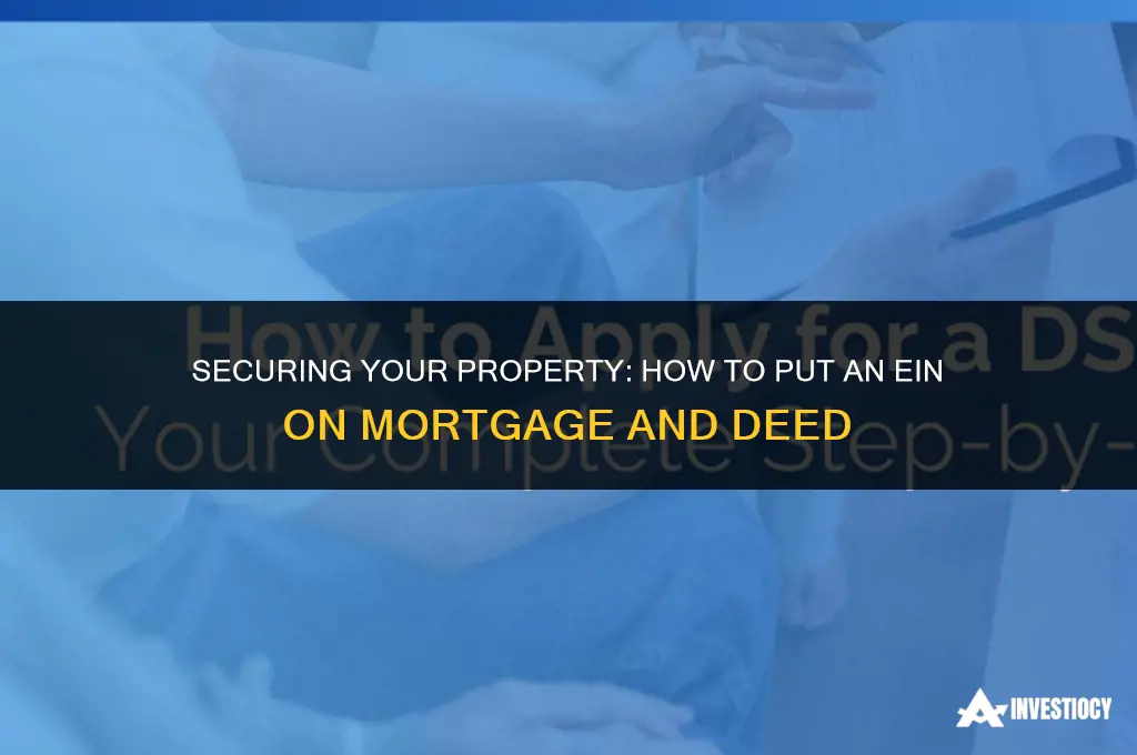 how do i put ein on mortgage and deed