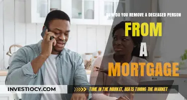 Navigating the Process: Removing a Deceased Person from a Mortgage