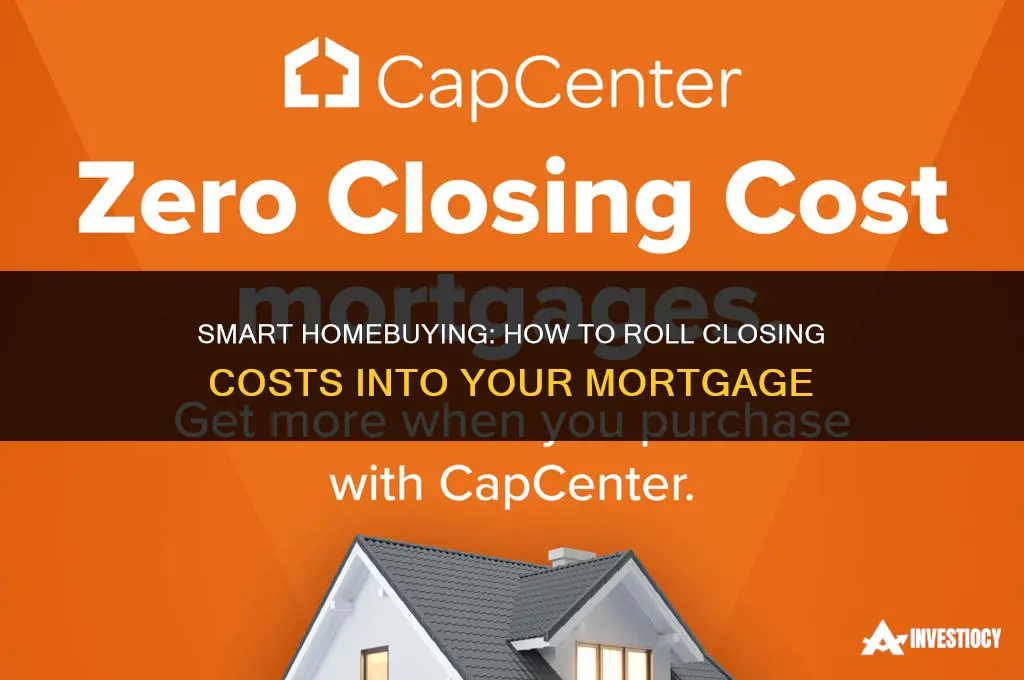how do you roll closing costs into mortgage