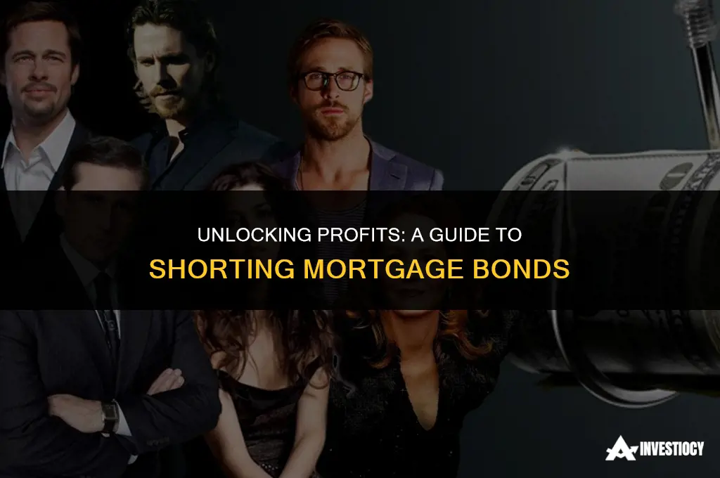 how do you short a mortgage bond