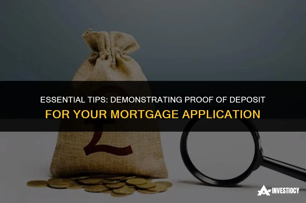 how do you show proof of deposit for mortgage