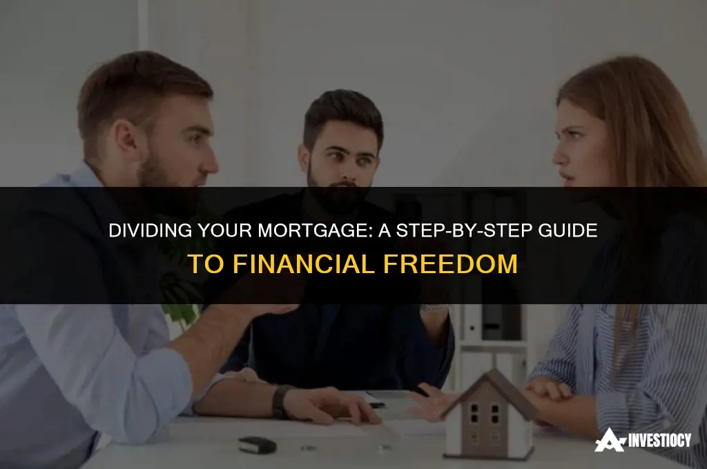 how do you split a mortgage