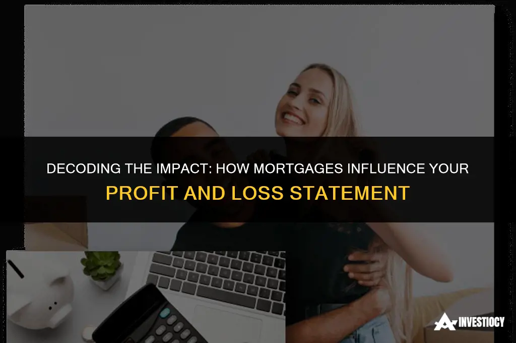how does mortgage reflect on p l
