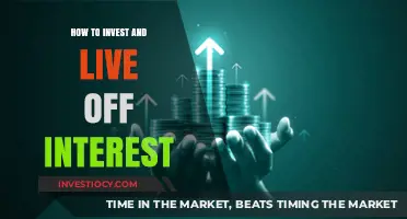 Smart Investing: How to Live Off Interest and Build Wealth
