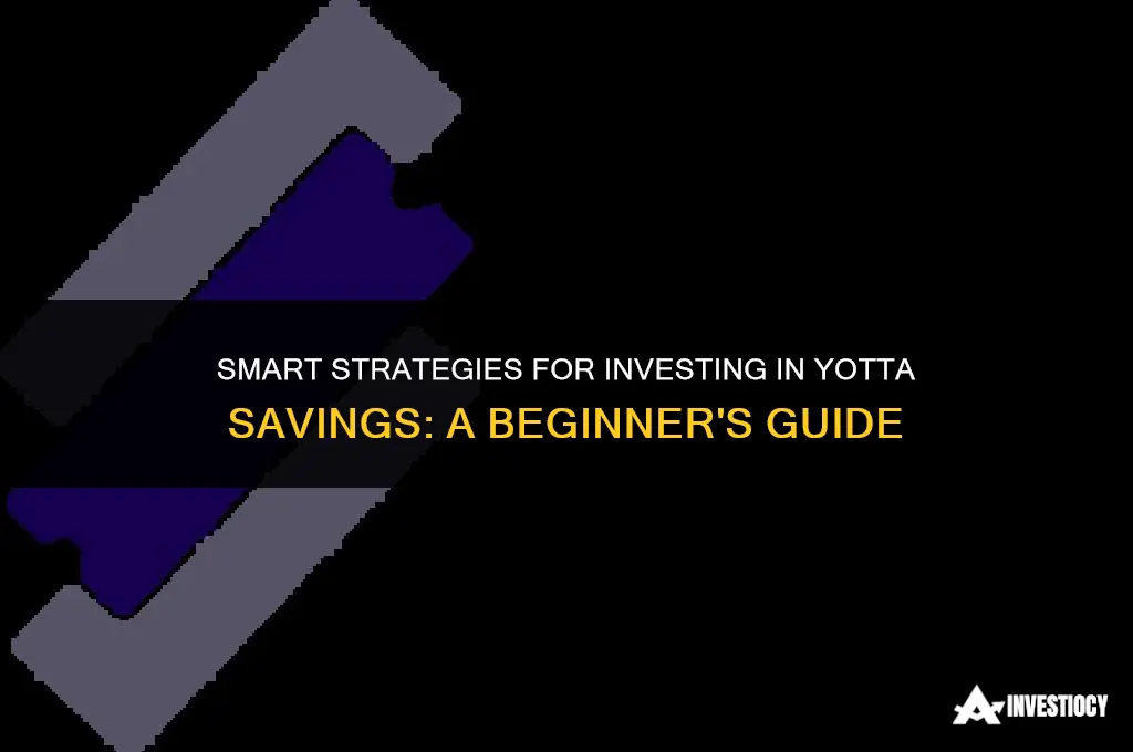 how to invest in yotta savings
