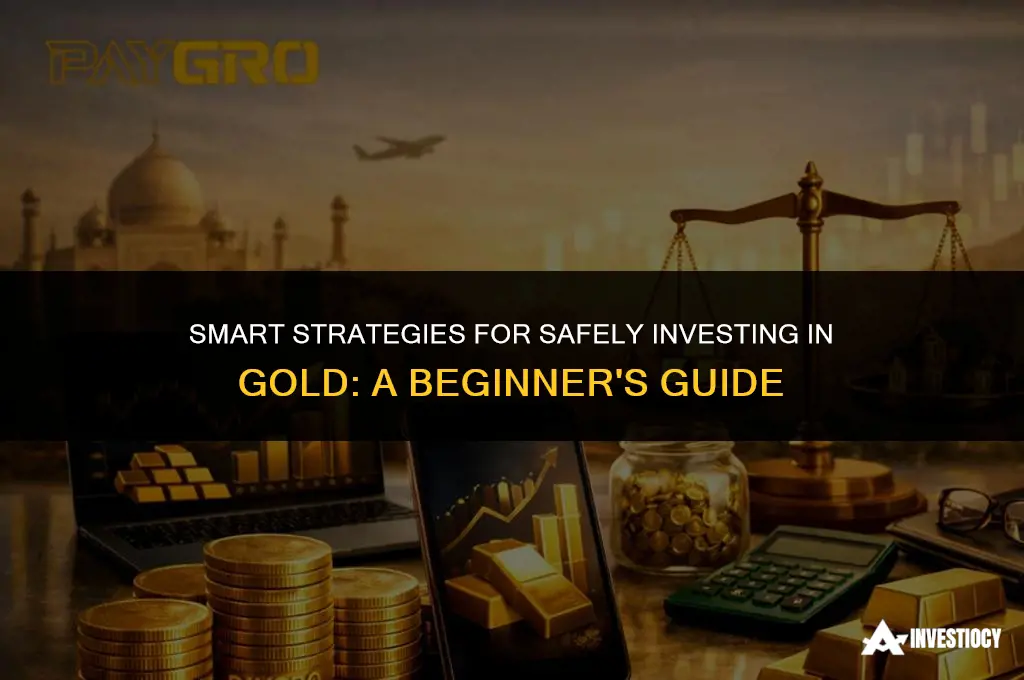 how to safely invest in gold