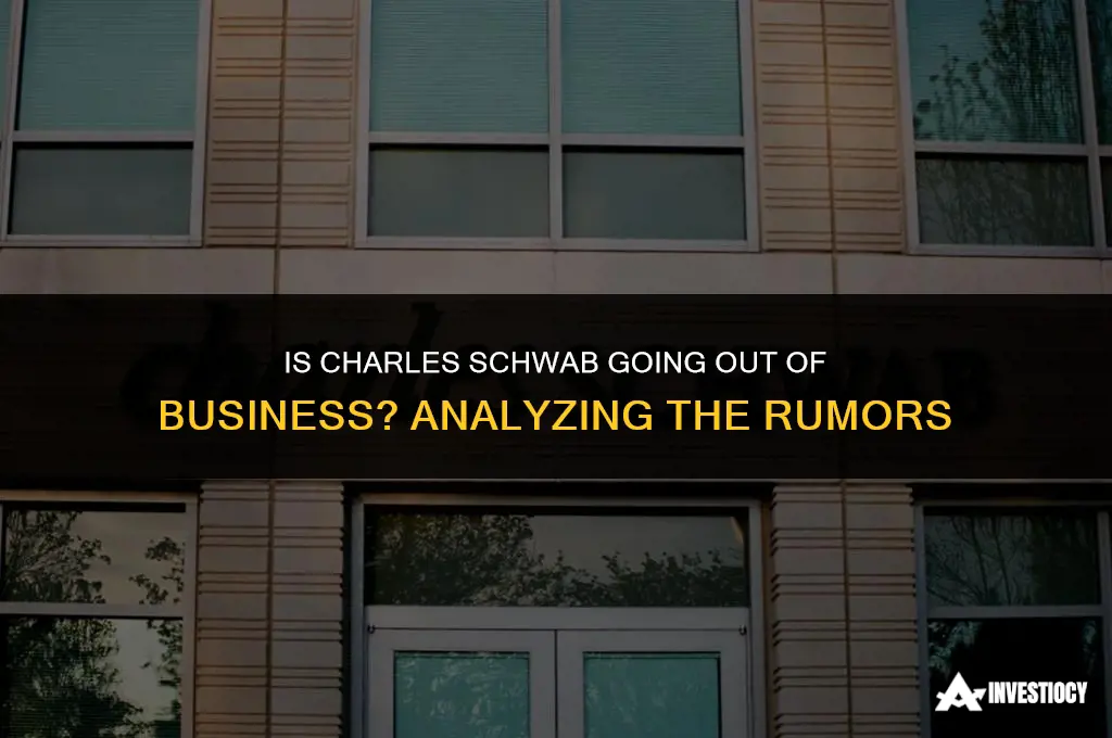 is charles schwab going out of business
