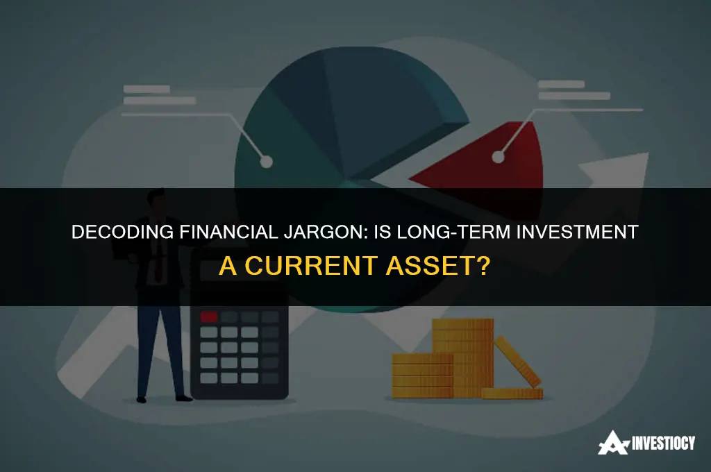 is long term investment a current asset