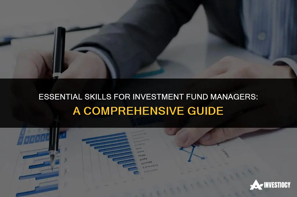 what skills do investment fund managers need